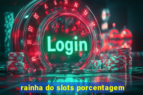 rainha do slots porcentagem